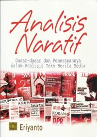 Analisis Naratif : Dasar-dasar dan Penerapannya Dalam Analisis Teks Berita Media