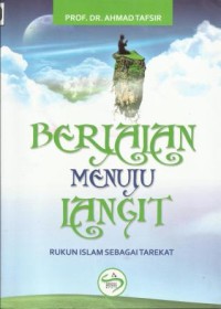 Berjalan Menuju Langit : Rukun Islam Sebagai Tarekat