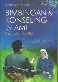 Bimbingan dan Konseling Islam : Teori dan Praktek