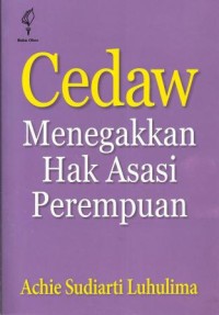 Cedaw Meneggakkan Hak Asasi Perempuan