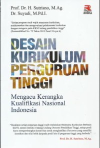 Desain Kurikulum Perguruan Tinggi : Mengacu Kerangka Kualifikasi Nasional Indonesia