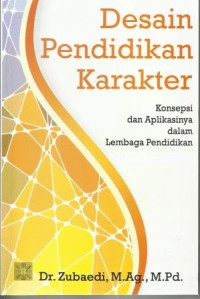 Desain Pendidikan Karakter : Konsepsi dan Aplikasinya Dalam Lembaga Pendidikan