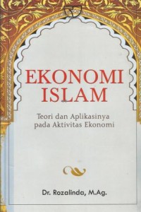 Ekonomi Islam : Teori dan Aplikasinya Pada Aktivitas Ekonomi