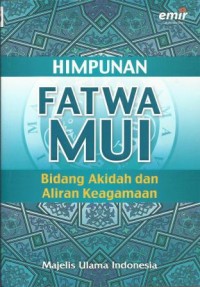 Himpunan Fatwa MUI : Bidang Akidah dan Aliran Keagamaan