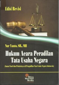 Hukum Acara Peradilan Tata Usaha Negara Edisi Revisi : Suatu Teori dan Prakteknya di Pengadilan Tata Usaha Negara Indonesia