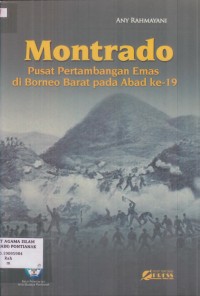 Montrado : Pusat pertambangan emas di borneo barat pada abad ke 19