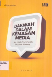 Dakwah dalam kemasan media : seri kajian komunikasi penyiaran dakwah