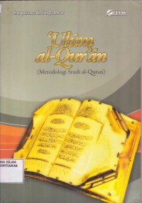 Ulum Al-Qur'an : Metodologi Studi Al-Qur'an