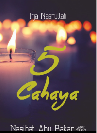 5 Cahaya : Nasihat Abu Bakar r.a