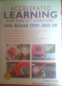 Accelerated learning for 21st century : Cara belajar cepat abad XXI