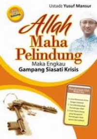 Allah Maha Pelindung : Maka engkau gampang siasati Krisis