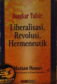 Bongkar tafsir : Liberalisasi, revolusi dan hermeneutik