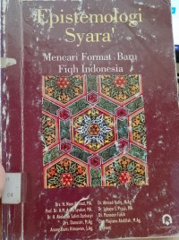 Epistimologi Syara' : mencari format baru fiqh Indonesia