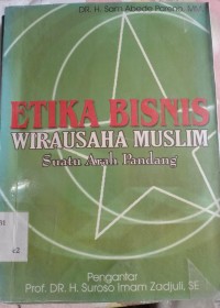 Etika Bisnis Wirausaha Muslim : Suatu Arah Pandang