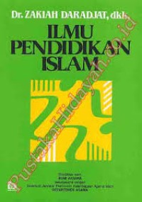 Ilmu pendidikan Islam : Zakiah Daradjat [et..al]