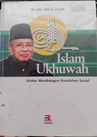 Islam ukhuwah : Ikhtisar membangun kesalehan sosial