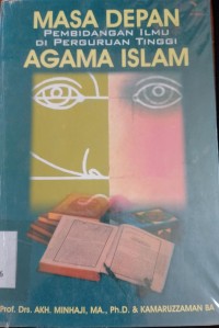 Masa depan pembidangan ilmu di Perguruan Tinggi Agama Islam