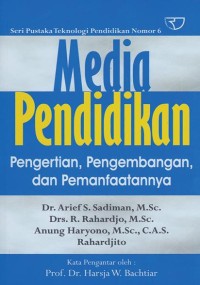 Media pendidikan : Pengertian, pengembangan, dan pemanfaatannya