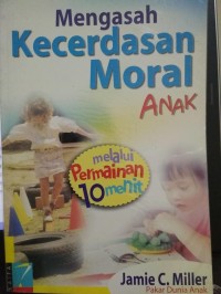 Mengasah kecerdasan moral anak melalui permainan 10 menit