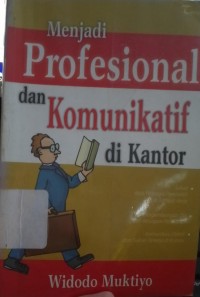 Menjadi Profesional Dan Komunikatif di Kantor