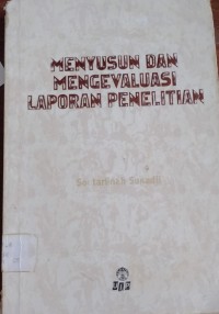 Menyusun dan Mengevaluasi Laporan Penelitian