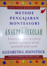 Metode Pengajaran Montessori : untuk anak pra - sekolah