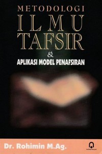 Metodologi Ilmu Tafsir dan Aplikasi Model Penafsiran