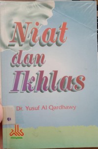 Niat dan ikhlas : Yusuf Al-Qardhawi