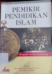 Pemikir Pendidikan Islam : Biografi Sosial Intelektual