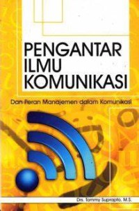 Pengantar Ilmu Komunikasi dan Peran Manajemen dalam Komunikasi