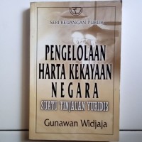 Pengelolaan Harta Kekayaan Negara : Suatu Tinjauan Yuridis