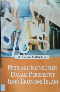 Perilaku konsumen dalam perspektif ilmu ekonomi islam