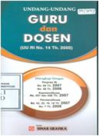 Undang-undang guru dan dosen (UU RI No. 14 Th. 2005) / dihimpun oleh, Redaksi Sinar Grafika