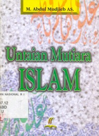 Untaian mutiara Islam / M. Abdul Mudjib A.S