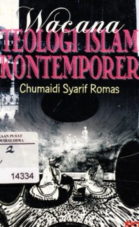 Wacana teologi Islam kontemporer / Chumaidi Syarif Romas ; penyunting, Zainul Abas