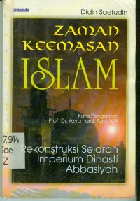Zaman Keemasan Islam : Didin Saefuddin ; Ed. R. Masri Sareb Putra