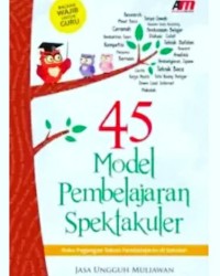 45 Model Pembelajaran Spektakuler
