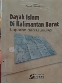 Dayak Islam di Kalimantan Barat : Laporan dari gunung