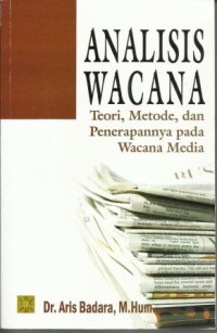 Analisis Wacana : Teori, Metode, dan Penerapannya Pada Wacana Media