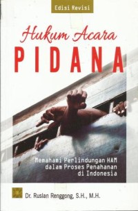 Hukum Acara Pidana : Memahami Perlindungan HAM Dalam Proses Penahanan Di Indonesia