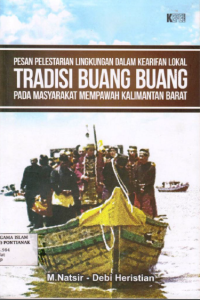 Pesan pelestarian lingkungan dalam kearifan lokal tradisi buang-buang pada masyarakat Mempawah Kalimantan Barat