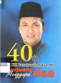 40 Tahun Ir.HM.Fanshurullah Asa. MT : Berjuang menggapai Asa