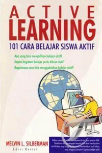 Active Learning : 101 Strategi pembelajaran aktif