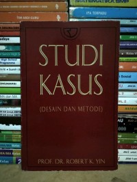 Studi Kasus : Desain dan Metode